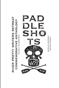 Cover: Paddle Shots: A River Pretty Anthology - Lulu.com