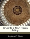 Cover: Towards a New Russia Policy - Bibliogov