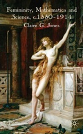 Cover: Femininity, Mathematics and Science, 1880-1914 - Palgrave Macmillan