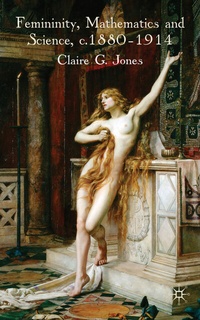Abbildung von: Femininity, Mathematics and Science, 1880-1914 - Palgrave Macmillan