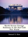 Cover: North Korean Foreign Relations in the Post-Cold War World - BiblioBazaar, LLC