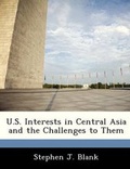 Cover: U.S. Interests in Central Asia and the Challenges to Them - Bibliogov