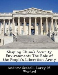 Enlarge image Cover: Shaping China's Security Environment - BiblioBazaar, LLC