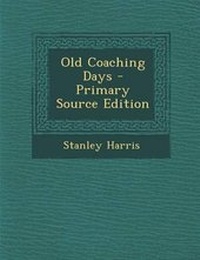 Enlarge image Cover: Old Coaching Days - Primary Source Edition - Nabu Press
