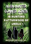 Cover: Alien Hunter Conner Jones - Kutterwood of Ungle - Lulu.com