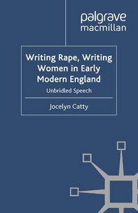 Enlarge image Cover: Writing Rape, Writing Women in Early Modern England - Palgrave Macmillan