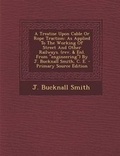 Cover: A Treatise Upon Cable or Rope Traction - Nabu Press