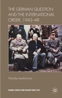 Cover: The German Question and the International Order, 1943-48 - Palgrave Macmillan