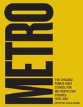 Cover: Metro: The Chicago Public High School for Metropolitan Studies, 1970-1991 - Lulu.com