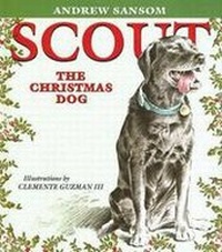 Abbildung von: Scout, the Christmas Dog - Texas A & M University Press