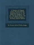 Cover: A History of Egypt from the End of the Neolithic Period to the Death of Cleopatra VII, B.C. 30 - Nabu Press