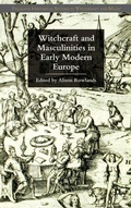 Cover: Witchcraft and Masculinities in Early Modern Europe - Palgrave Macmillan