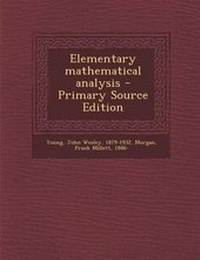 Enlarge image Cover: Elementary Mathematical Analysis - Primary Source Edition - Nabu Press