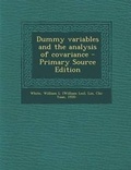 Cover: Dummy Variables and the Analysis of Covariance - Primary Source Edition - Nabu Press