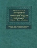 Cover: The Influence of Communication Technologies on Organizational Structure - Nabu Press