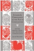 Cover: Judaism and Christianity in the Age of Constantine - University of Chicago Press
