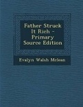 Cover: Father Struck It Rich - Primary Source Edition - Nabu Press