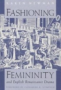 Cover: Fashioning Femininity and English Renaissance Drama - University of Chicago Press