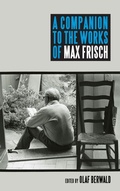 Cover: A Companion to the Works of Max Frisch - Camden House Inc