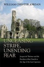 Cover: Unceasing Strife, Unending Fear - Princeton University Press