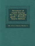 Cover: Structure of Repeat Buying for New Packaged Goods - Primary Source Edition - Nabu Press