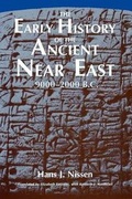 Cover: The Early History of the Ancient Near East, 9000-2000 B.C. - University of Chicago Press