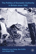 Cover: The Politics of Domestic Authority in Britain since 1800 - Palgrave Macmillan
