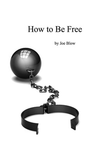Enlarge image Cover: How to Be Free - Lulu.com