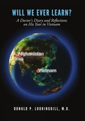 Cover: Will We Ever Learn? A Doctor's Diary and Reflections on His Year in Vietnam - Lulu.com