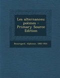 Cover: Les alternances; poemes - Primary Source Edition - Nabu Press