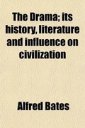 Cover: The Drama (Volume 11); Its History, Literature and Influence on Civilization German Drama. Its History Literature and Influence on Civilization - General Books