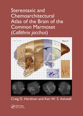 Cover: Stereotaxic and Chemoarchitectural Atlas of the Brain of the Common Marmoset (Callithrix jacchus) - CRC Press