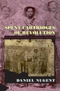 Cover: Spent Cartridges of Revolution - University of Chicago Press