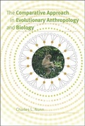 Cover: The Comparative Approach in Evolutionary Anthropology and Biology - University of Chicago Press