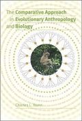 Cover: The Comparative Approach in Evolutionary Anthropology and Biology - University of Chicago Press