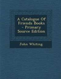 Enlarge image Cover: A Catalogue of Friends Books - Primary Source Edition - Nabu Press