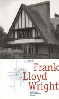 Abbildung von: A Guide to Oak Park's Frank Lloyd Wright and Prairie School Historic District - University of Chicago Press
