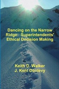 Cover: Dancing on the Narrow Ridge: Superintendents' Ethical Decision Making - Lulu.com