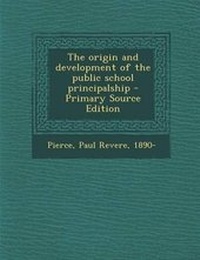 Enlarge image Cover: The Origin and Development of the Public School Principalship - Nabu Press
