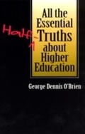 Cover: All the Essential Half-Truths about Higher Education - University of Chicago Press