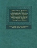 Cover: Lendas Da India. Publicadas de Ordem Da Classe de Sciencias Moraes, Politicas E Bellas Lettras Da Academia Real Das Sciencias de Lisboa E Sob a Dirreccao de Rodrigo Jose de Lima Felner - Primary Source Edition - Nabu Press