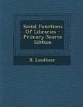 Cover: Social Functions of Libraries - Primary Source Edition - Nabu Press