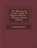 Cover: The Making of Versea Guide to English Metres. - Nabu Press