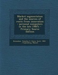 Cover: Market Segmentation and the Sources of Rents from Innovation - Nabu Press