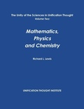 Cover: The Unity of the Sciences in Unification Thought Volume Two: Math, Physics, Chemistry - Lulu.com