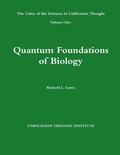 Cover: The Unity of the Sciences in Unification Thought Volume One: Quantum Foundations Biology - Lulu.com