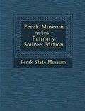 Cover: Perak Museum Notes - Nabu Press