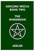 Cover: Ashling Wicca, Book Two: The Workbook - Lulu.com