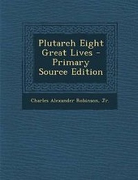 Enlarge image Cover: Plutarch Eight Great Lives - Primary Source Edition - Nabu Press