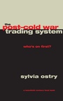 Cover: The Post-Cold War Trading System - University of Chicago Press